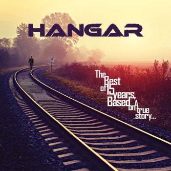 Hangar - The Best of 15 Years, Based on a True Story