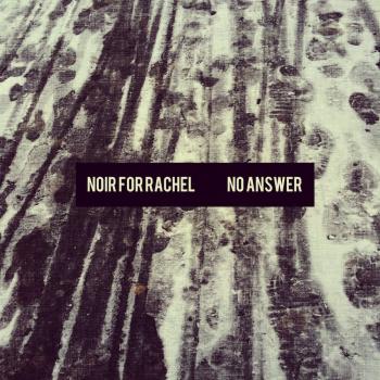 Noir For Rachel - No Answer