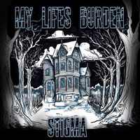 My Lifes Burden - Stigma