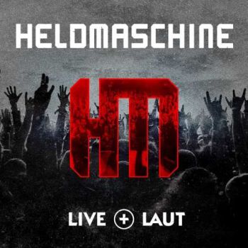 Heldmaschine - Live + Laut