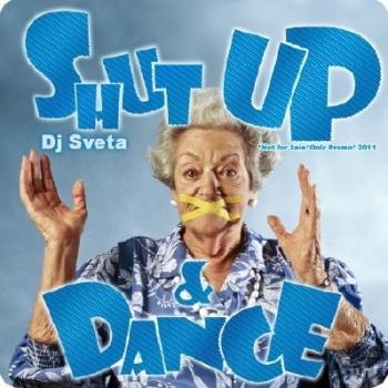 Dj Sveta - Shut Up & Dance!
