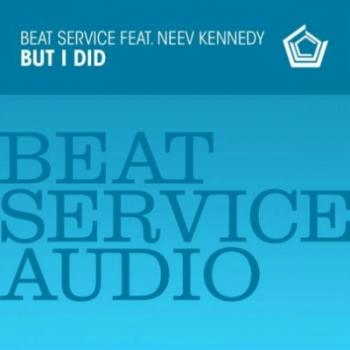 Beat Service feat. Neev Kennedy - But I Did