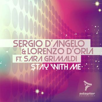 Sergio D'Angelo & Lorenzo D'Oria Feat Sara - Stay With Me