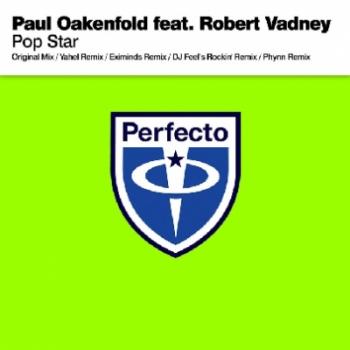 Paul Oakenfold Feat. Robert Vadney - Pop Star