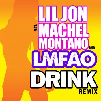 Lil Jon Feat Machel Montano And LMFAO - Drink