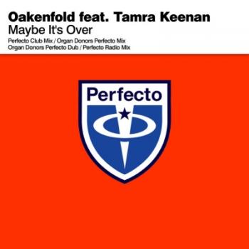 Paul Oakenfold feat. Tamra Keenan - Maybe It's Over