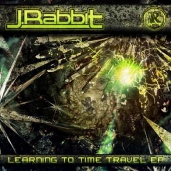 J. Rabbit - Learning To Time Travel EP