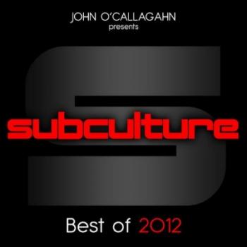 John O'Callaghan - Subculture Best Of 2012
