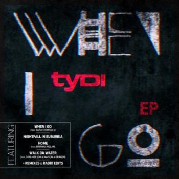 TyDi - When I Go EP