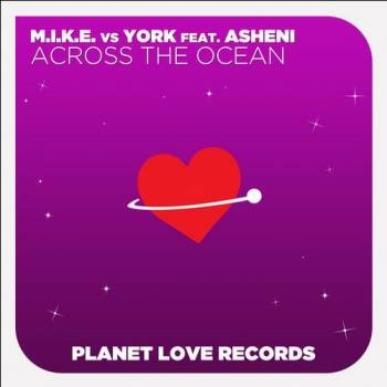 M.I.K.E. Vs. York Feat. Asheni - Across The Ocean