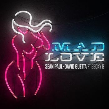 Sean Paul feat. Becky G David Guetta - Mad Love