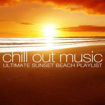 VA - Chill Out Music - Ultimate Sunset Beach Playlist