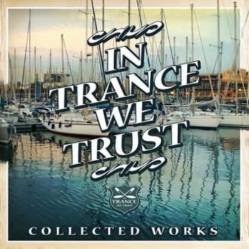 VA - In Trance We Trust Collected Works
