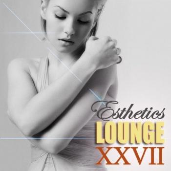 VA - Esthetics Lounge Vol.27