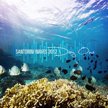 PM - Santorini Waves 2012: Day 1, Day 2