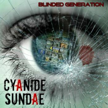 Cyanide Sundae - Blinded Generation