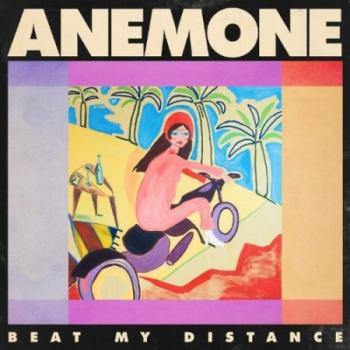 Anemone - Beat My Distance