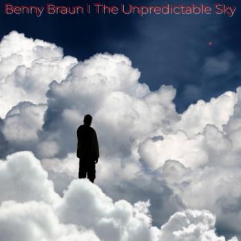 Benny Braun - The Unpredictable Sky