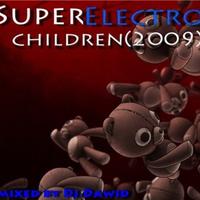 Super Electro Children (2009) Mixed by Dj.Dawid