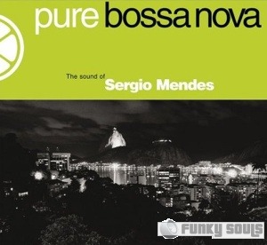 Sergio Mendes - Pure Bossa Nova