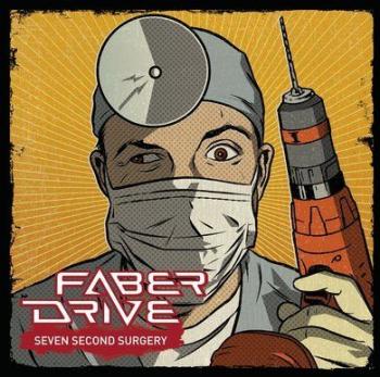 Faber Drive - Seven Second Surgery