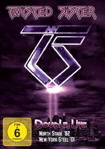 Twisted Sister - Double Live: North Stage '82 / New York Steel 2001
