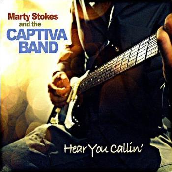 Marty Stokes & The Captiva Band - Hear You Callin'