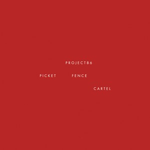 Project 86-Picket Fence Cartel