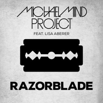 Michael Mind Project feat. Lisa Aberer - Razorblade