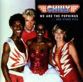 Chilly - We Are The Popkings...And Other Hits
