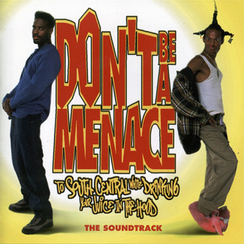 OST    ,       / Don't Be a Menace to South Central While Drinking Your Juice in the Hood
