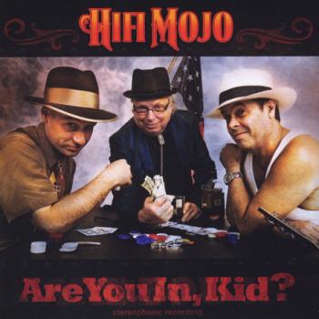 Hifi Mojo - Are You In, Kid?