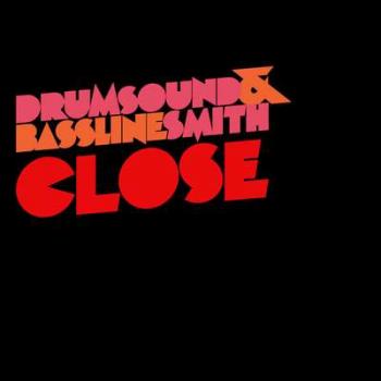 Drumsound & Bassline Smith - Close