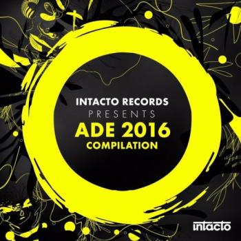 VA - Intacto Records Presents ADE 2016 Compilation
