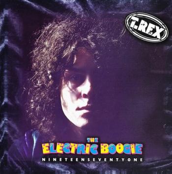 T.Rex - The Electric Boogie: Nineteen Seventy One