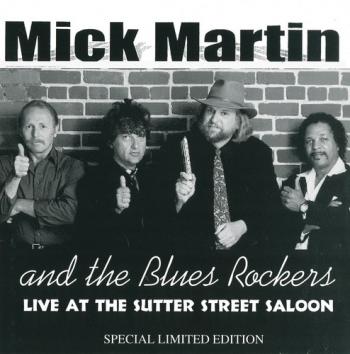 Mick Martin & The Blues Rockers - Live At The Sutter Street Saloon