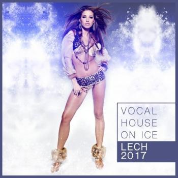 VA - Vocal House on Ice Lech 2017