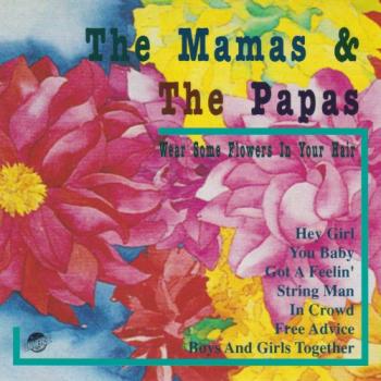 The Mamas And The Papas - Wear Some Flowers In Your Hair
