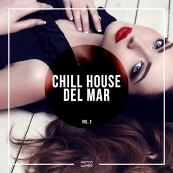 VA - Chill House Del Mar Vol. 3