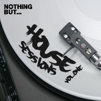 VA - Nothing But... House Sessions, Vol. 01