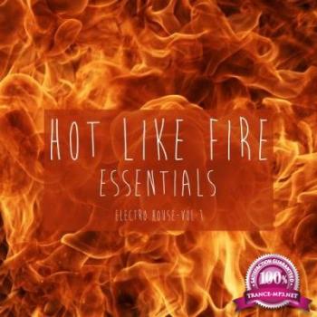 VA - Hot Like Fire Essentials, Vol. 1 - Electro House