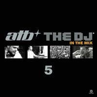 ATB - The DJ 5 In The Mix