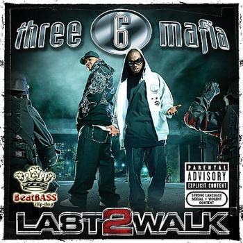 Three 6 Mafia - Last 2 Walk (2007) [192]