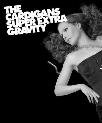 The Cardigans-Super Extra Gravity (2005)