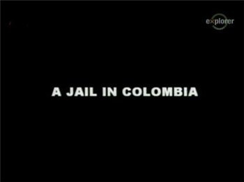    / A JAIL IN COLOMBIA