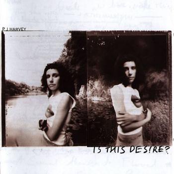 PJ Harvey - Is This Desire? (1998)