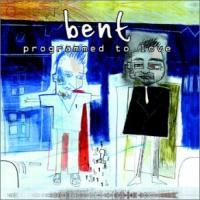 Bent - Programmed To Love - 2000 (2000)