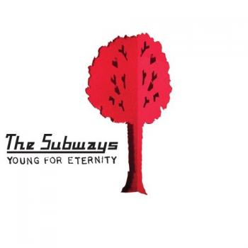 The Subways - Young For Eternity