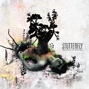 Stutterfly-Broken In Pieces
