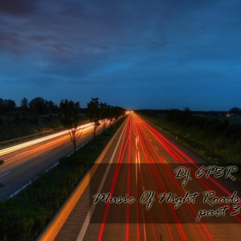 Dj 6P3R - Music Of Night Roads (Part 3)